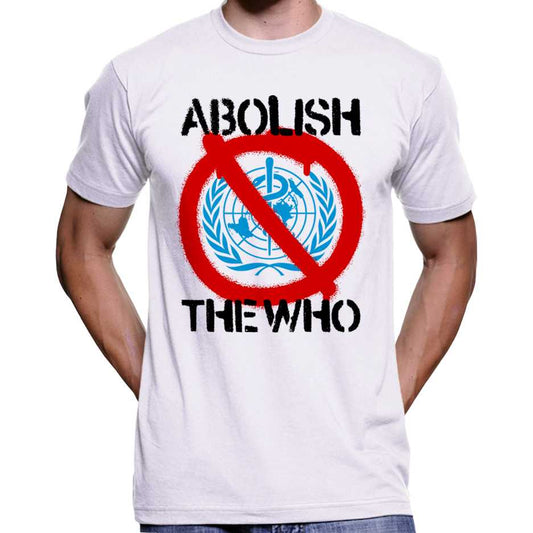 Abolish The WHO T-Shirt Wide Awake Clothing