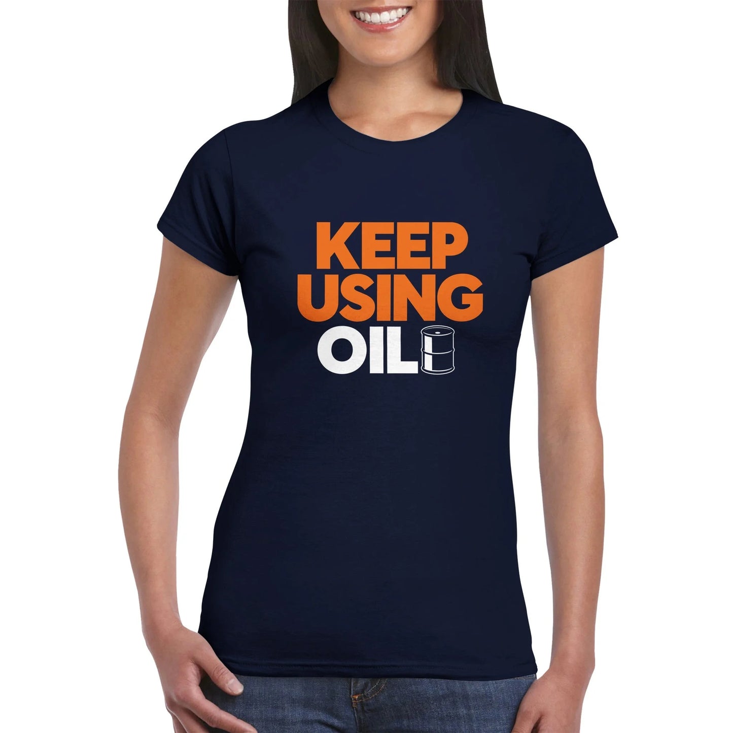 Keep Using Oil Women's T-Shirt