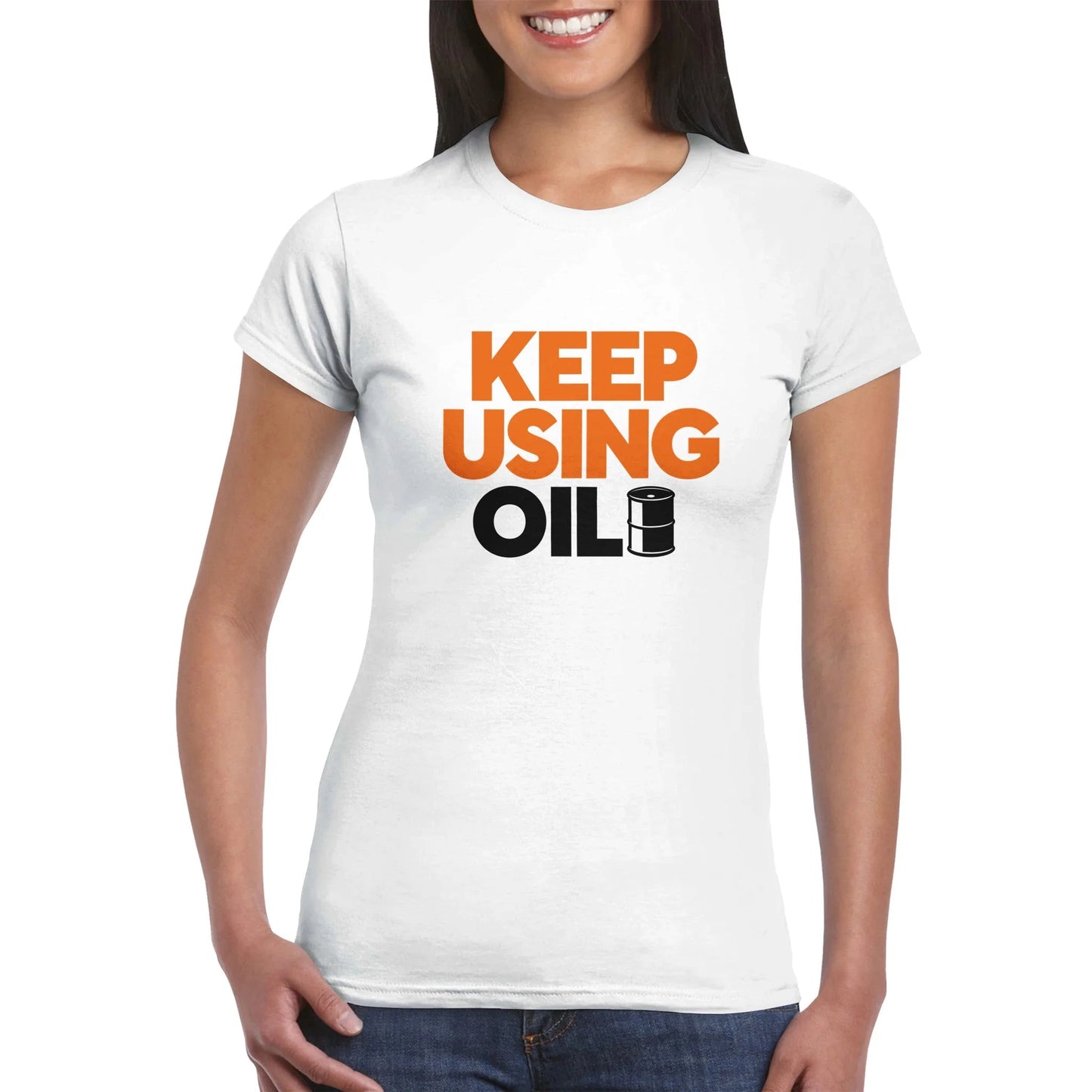 Keep Using Oil Women's T-Shirt