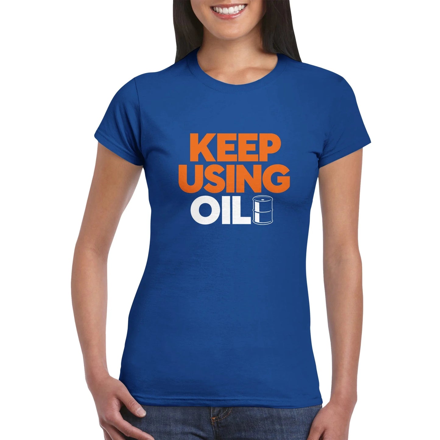 Keep Using Oil Women's T-Shirt