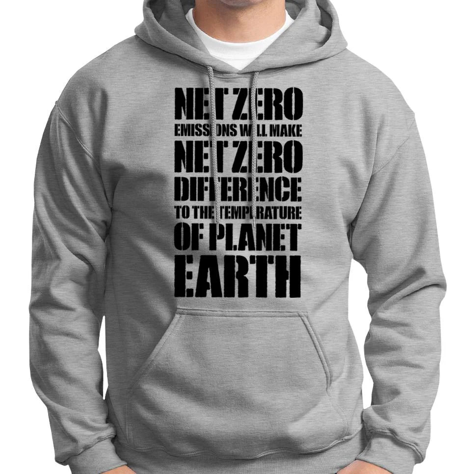 Net Zero Emissions Will Make Net Zero Difference Hoodie Wide Awake Clothing