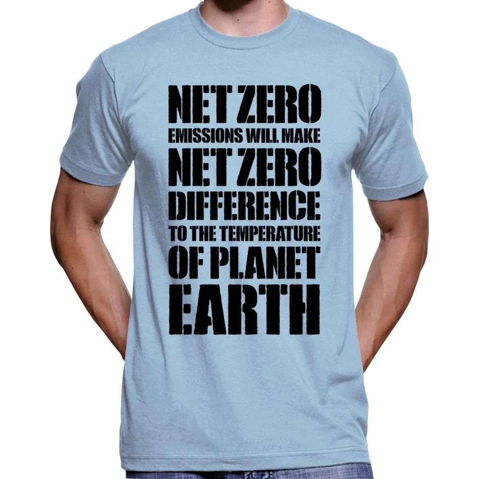 Net Zero Emissions Will Make Net Zero Difference T-Shirt Wide Awake Clothing