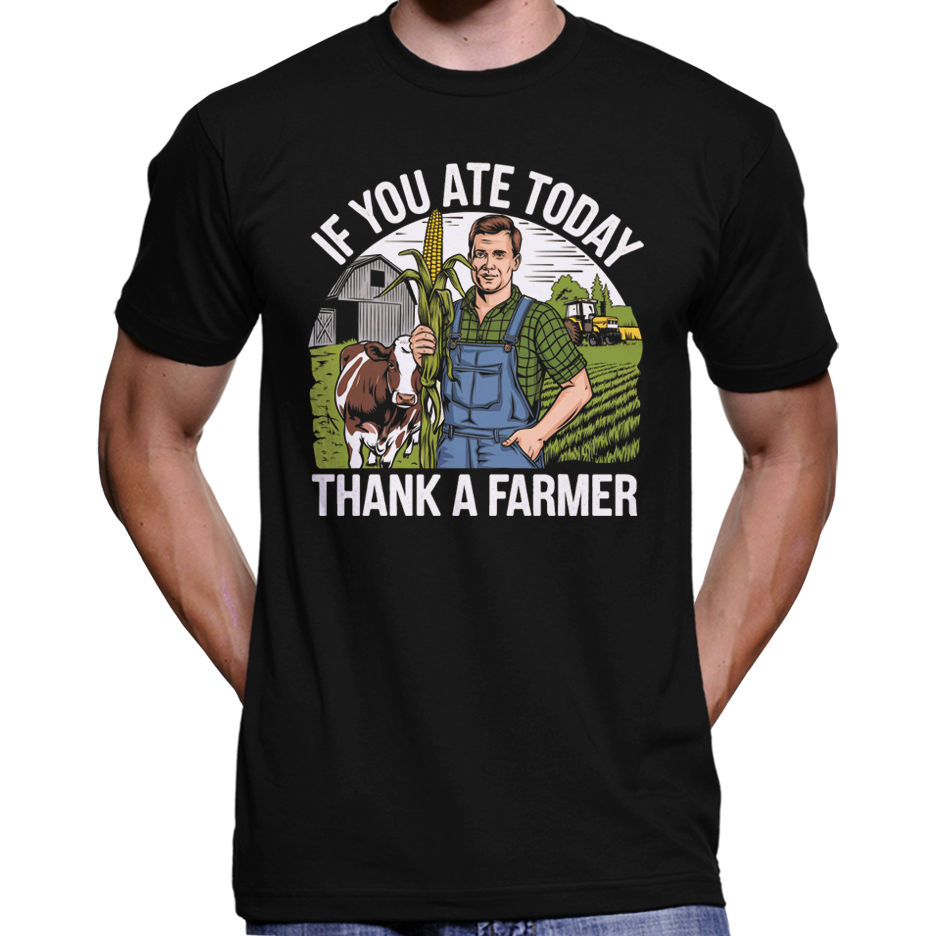 Wenn Sie heute gegessen haben, danken Sie einem Landwirt T-Shirt
