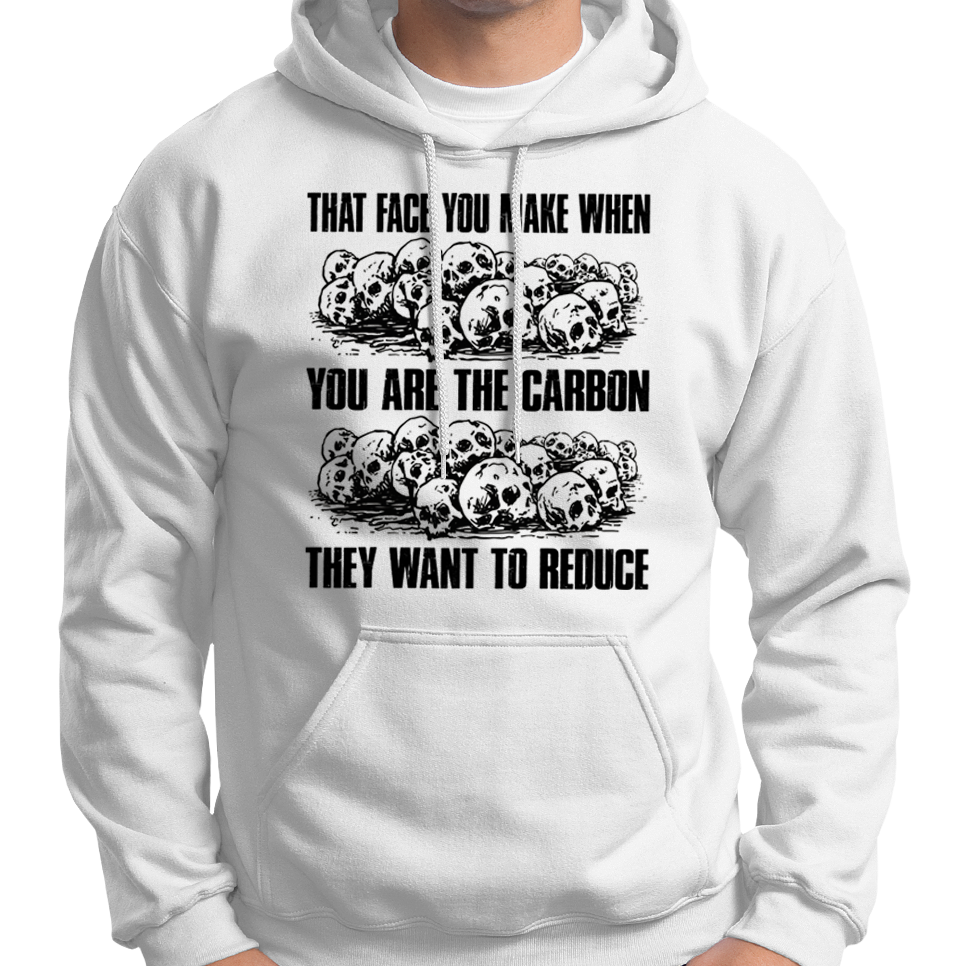 Du bist der Kohlenstoff, den sie reduzieren wollen Totenkopf Hoodie