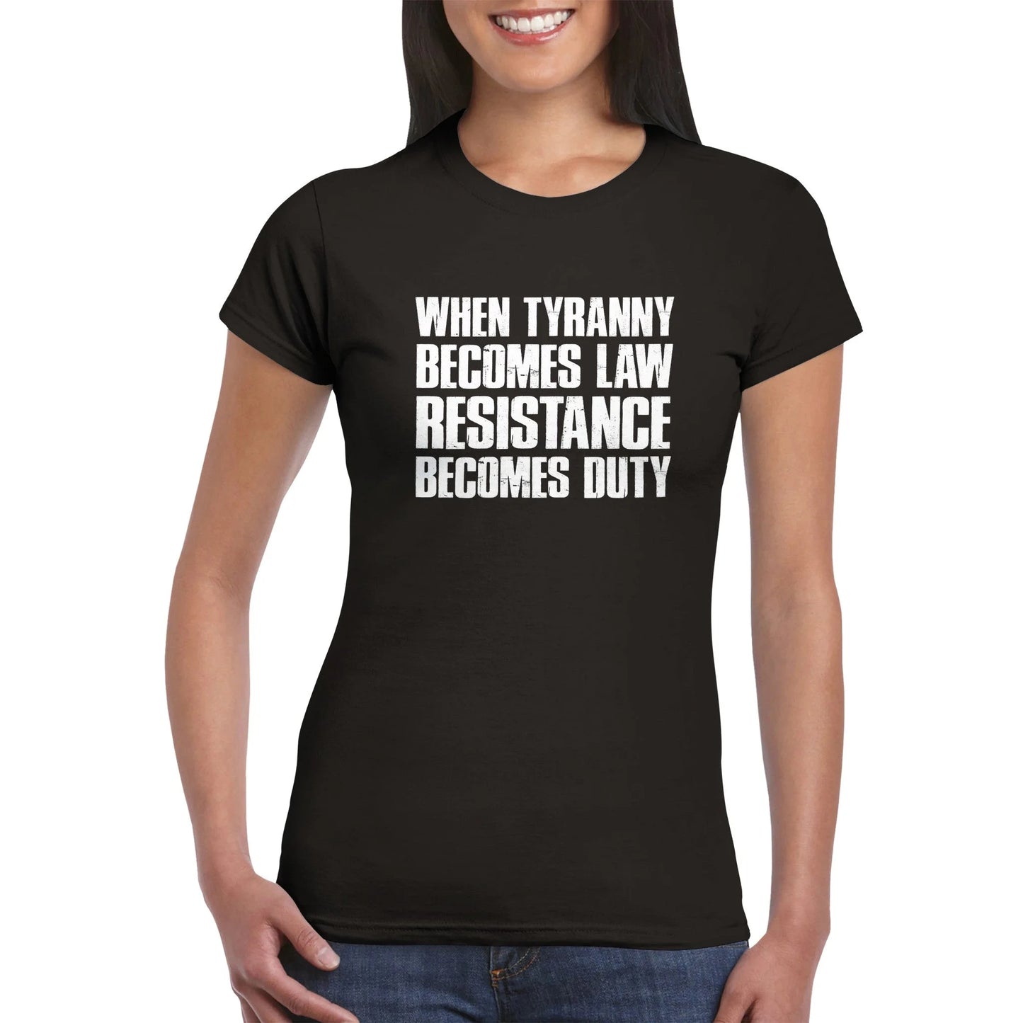 When Tyranny Becomes Law... Women's T-Shirt