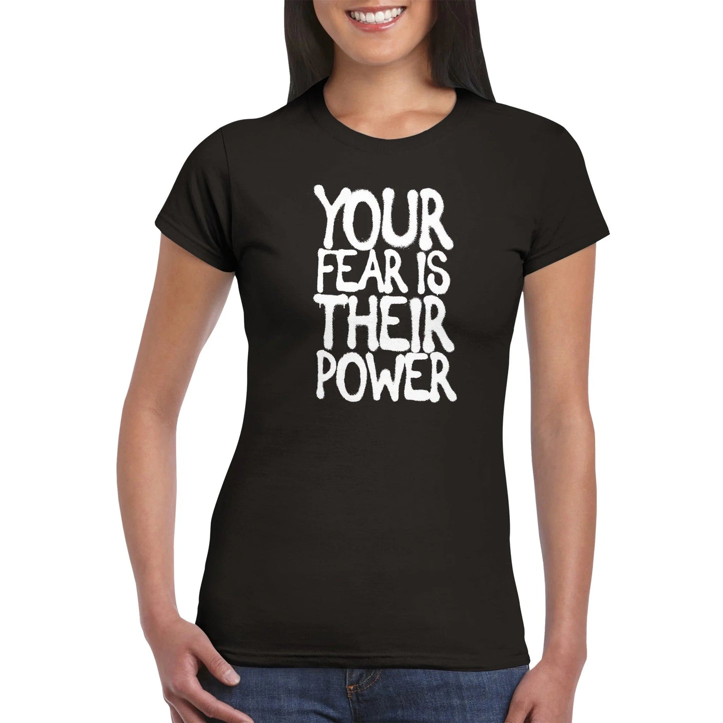 "Your Fear Is Their Power" Graffiti Women's T-Shirt