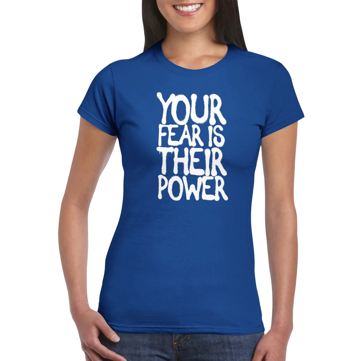 "Your Fear Is Their Power" Graffiti Women's T-Shirt