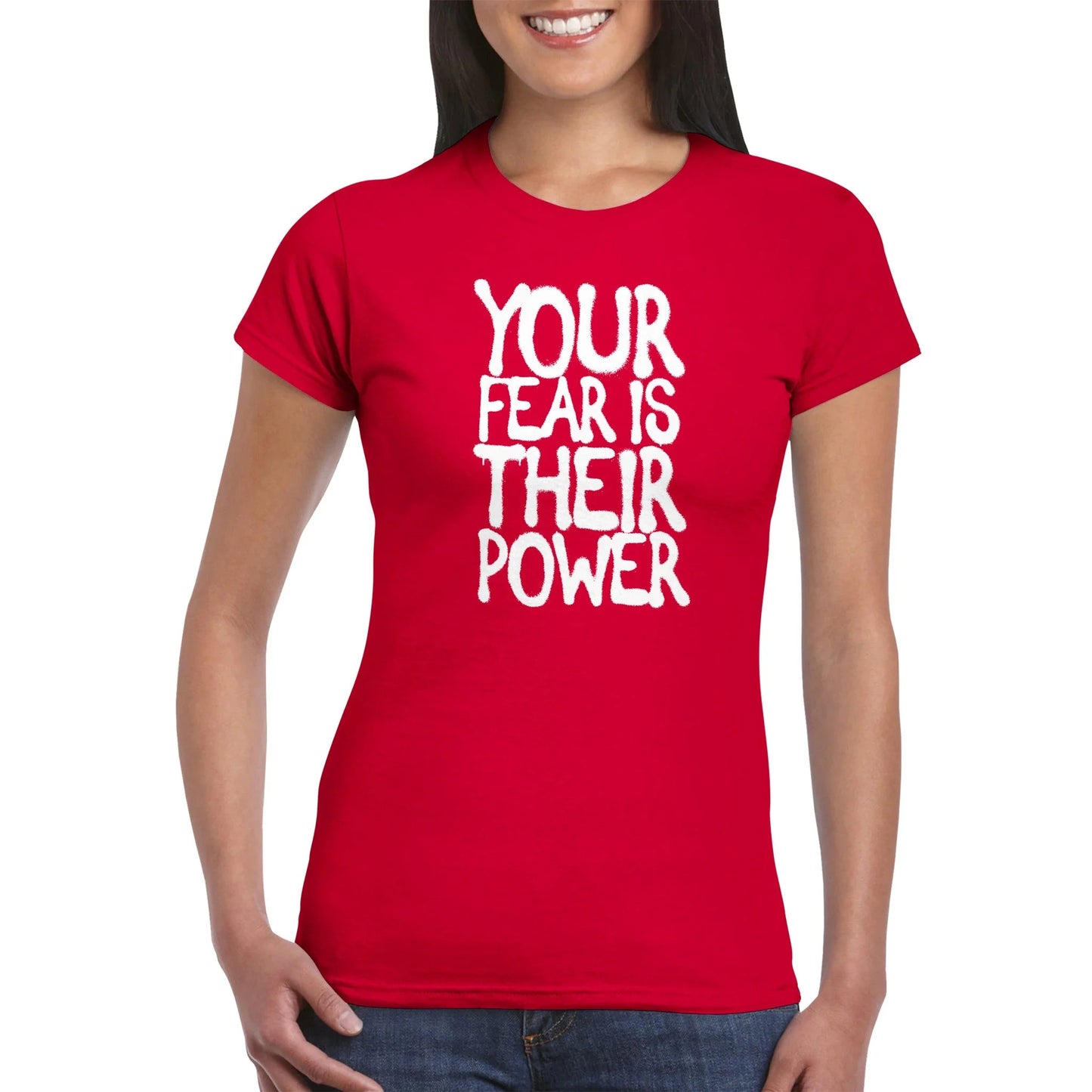 "Your Fear Is Their Power" Graffiti Women's T-Shirt