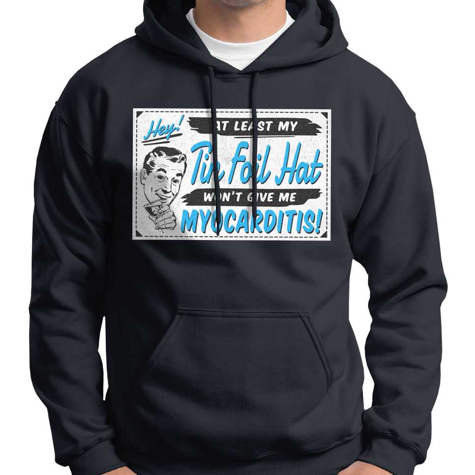 My Tin Foil Hat Won't Give Me Myocarditis Hoodie Wide Awake Clothing