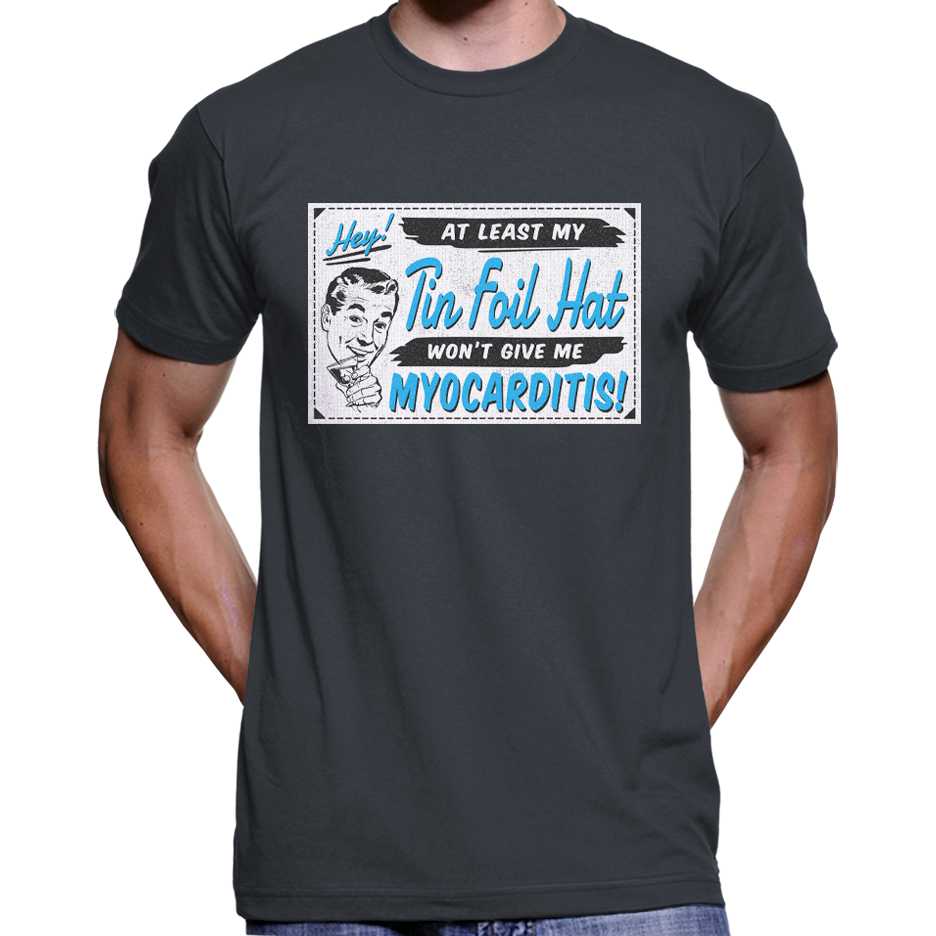My Tin Foil Hat Won't Give Me Myocarditis T-Shirt Wide Awake Clothing