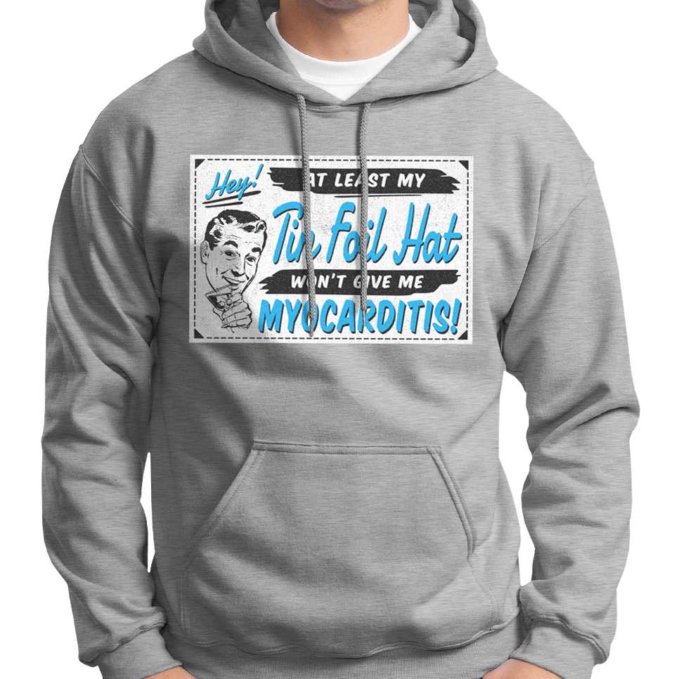 My Tin Foil Hat Won't Give Me Myocarditis Hoodie Wide Awake Clothing