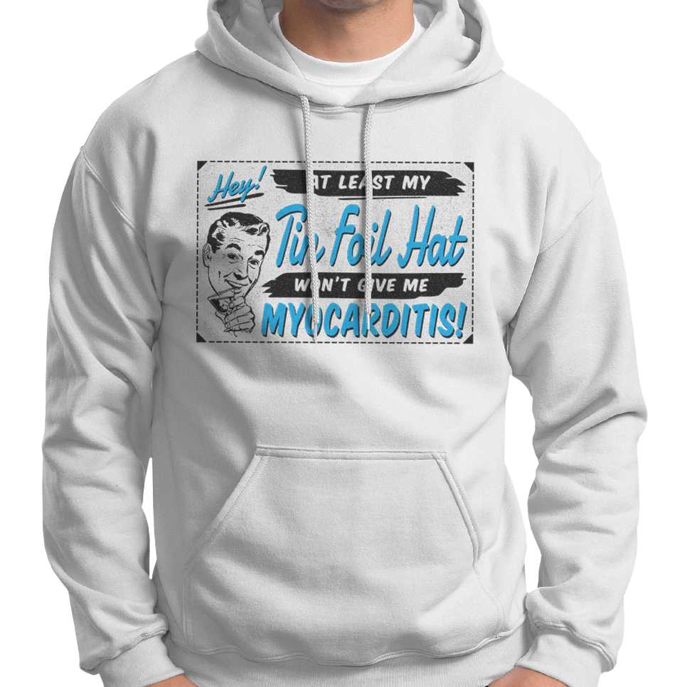 My Tin Foil Hat Won't Give Me Myocarditis Hoodie Wide Awake Clothing