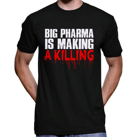 Big Pharma Is Making A Killing T-Shirt Wide Awake Clothing