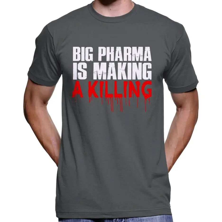 Big Pharma Is Making A Killing T-Shirt Wide Awake Clothing