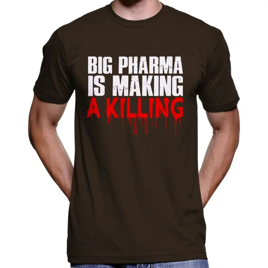 Big Pharma Is Making A Killing T-Shirt Wide Awake Clothing