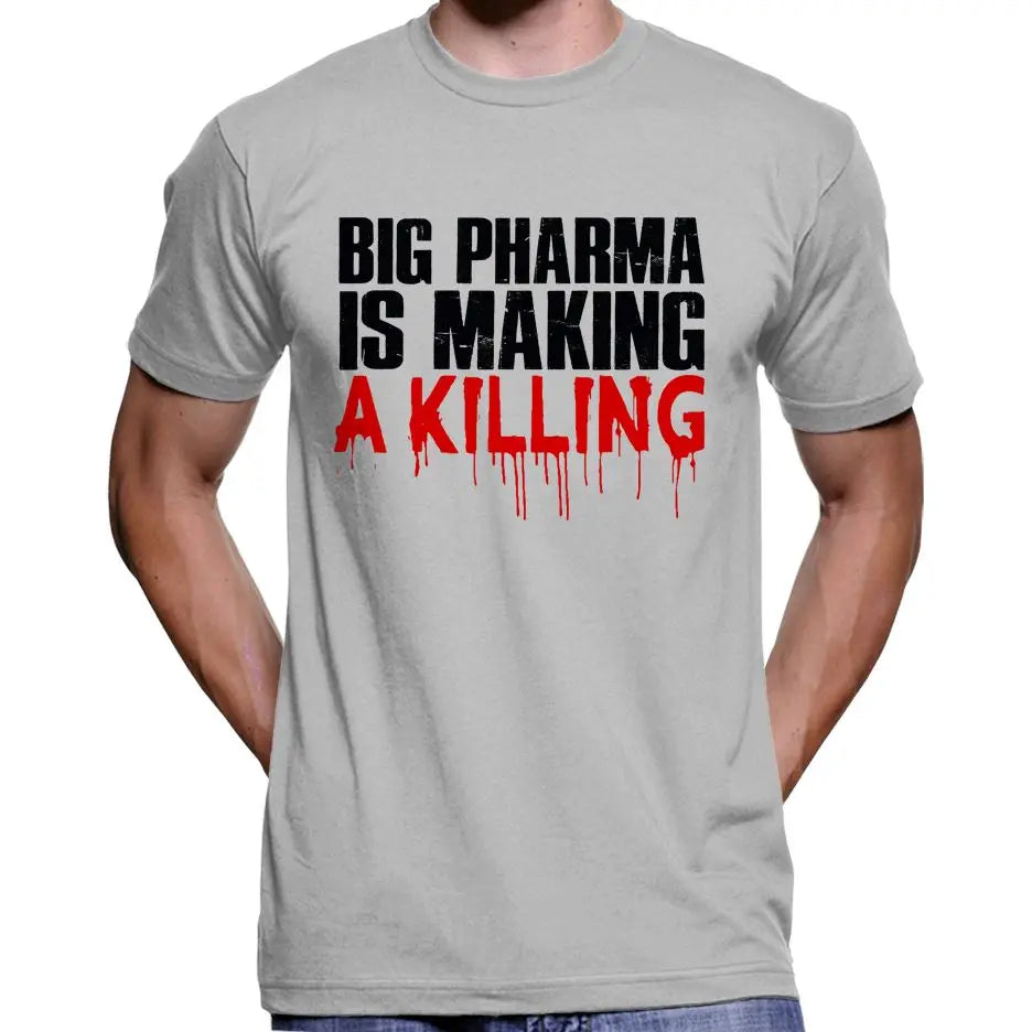 Big Pharma Is Making A Killing T-Shirt Wide Awake Clothing