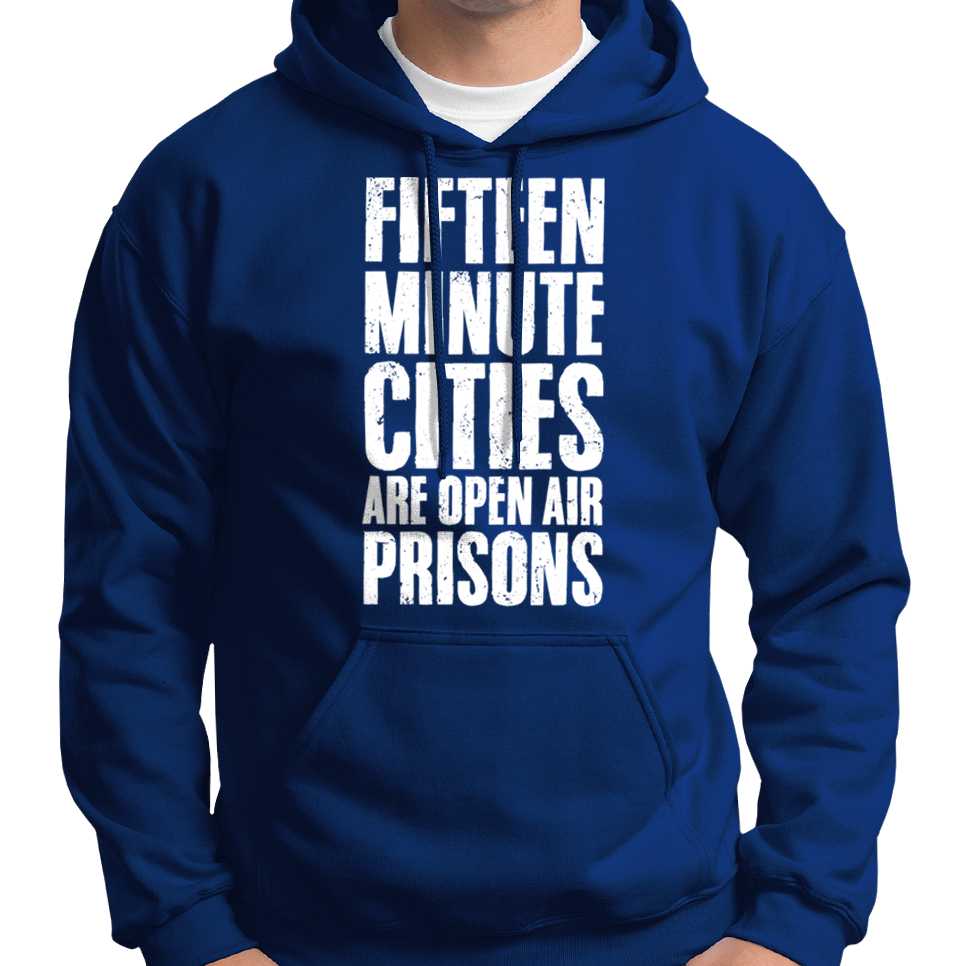 15 Minute Cities Are Open Air Prisons Hoodie Wide Awake Clothing