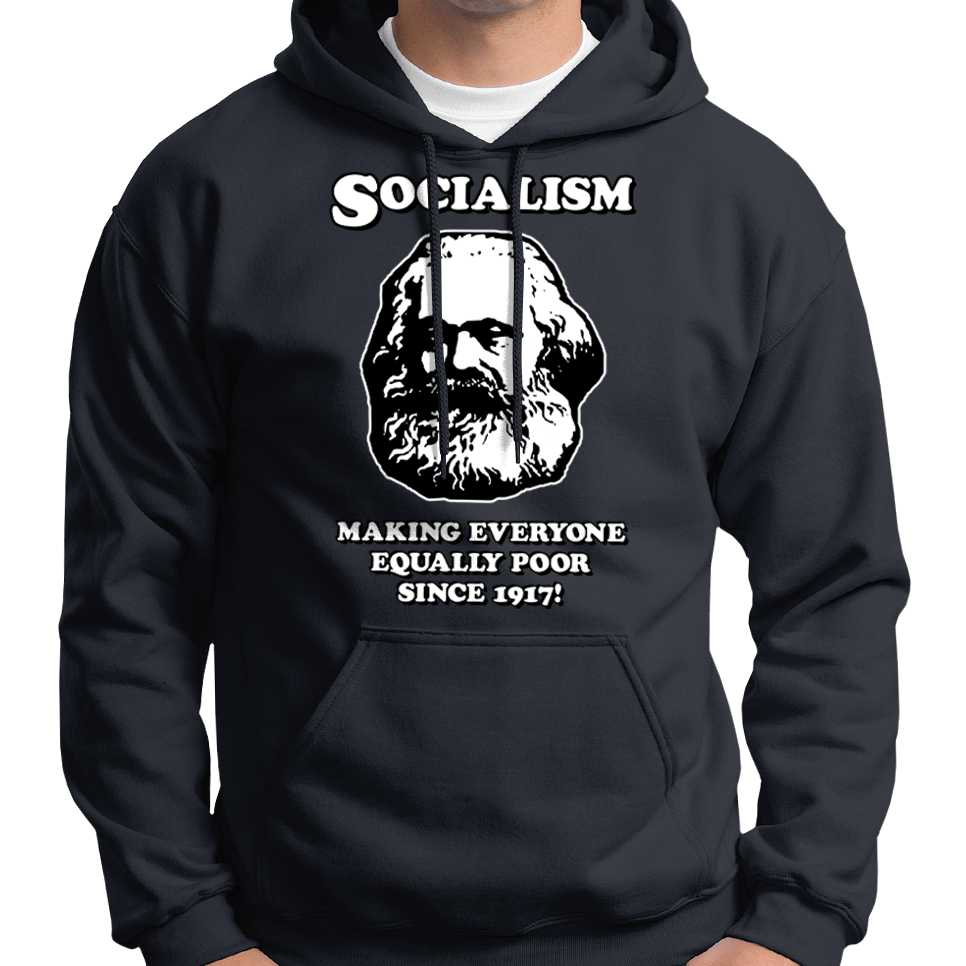 Socialism - Making Everyone Equally Poor... Hoodie Wide Awake Clothing