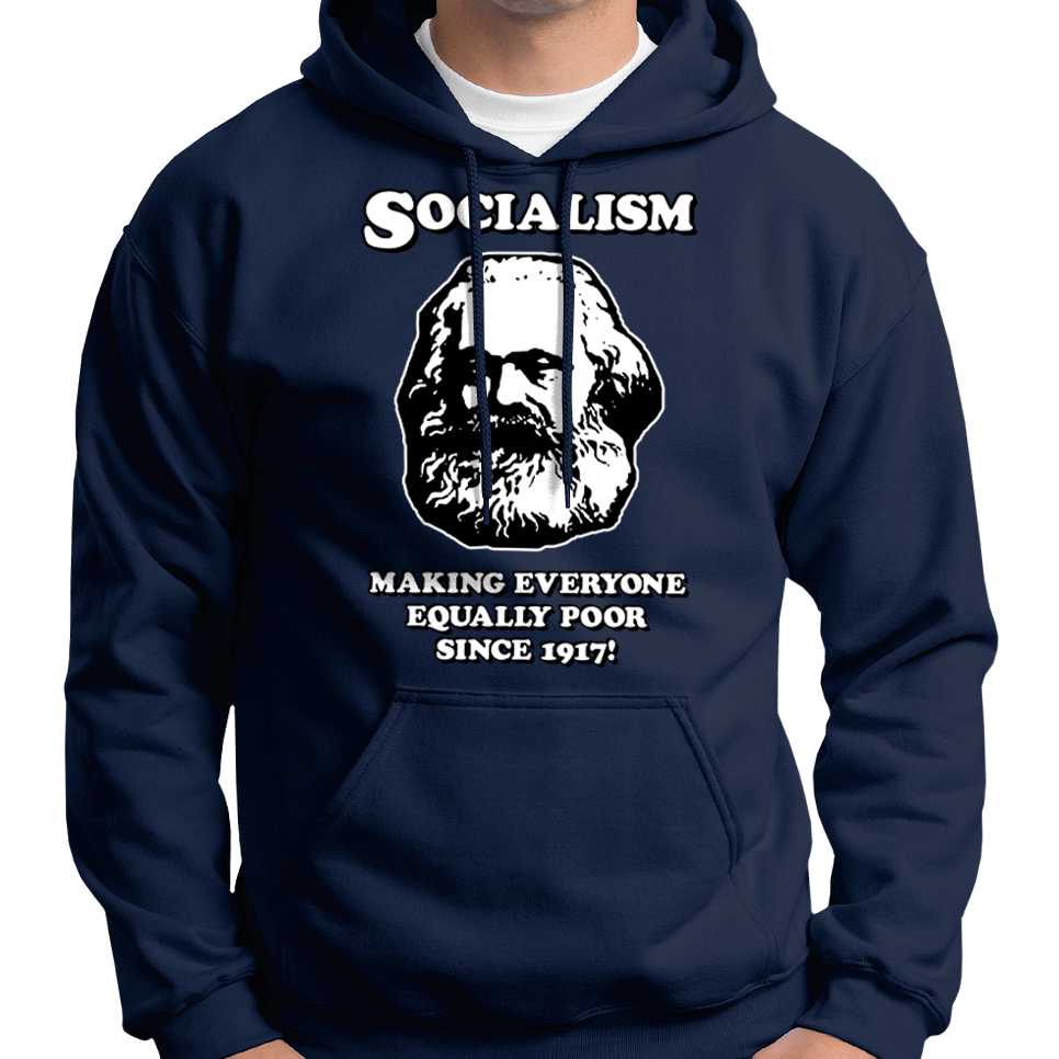 Socialism - Making Everyone Equally Poor... Hoodie Wide Awake Clothing