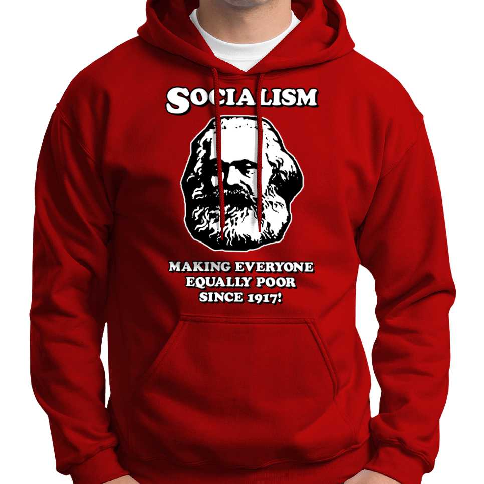 Socialism - Making Everyone Equally Poor... Hoodie Wide Awake Clothing