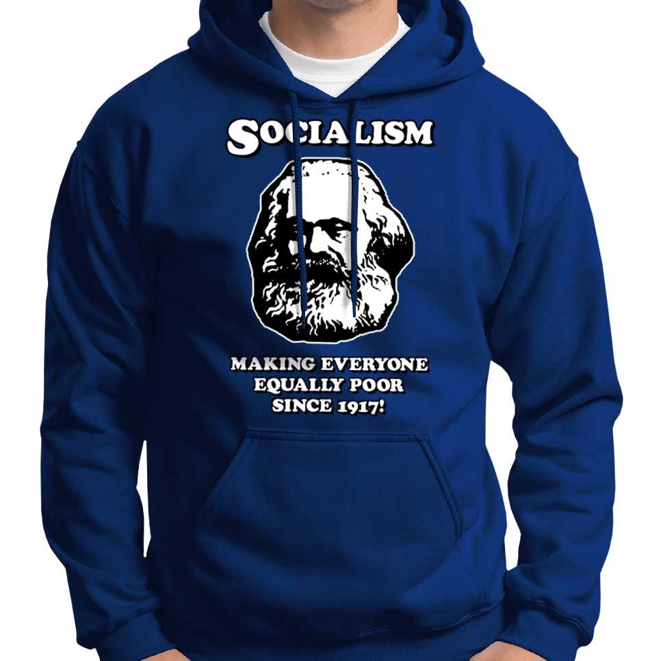 Socialism - Making Everyone Equally Poor... Hoodie Wide Awake Clothing