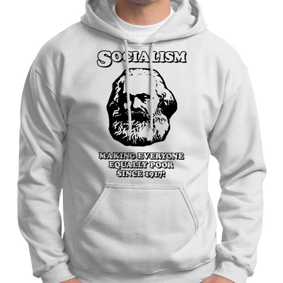 Socialism - Making Everyone Equally Poor... Hoodie Wide Awake Clothing