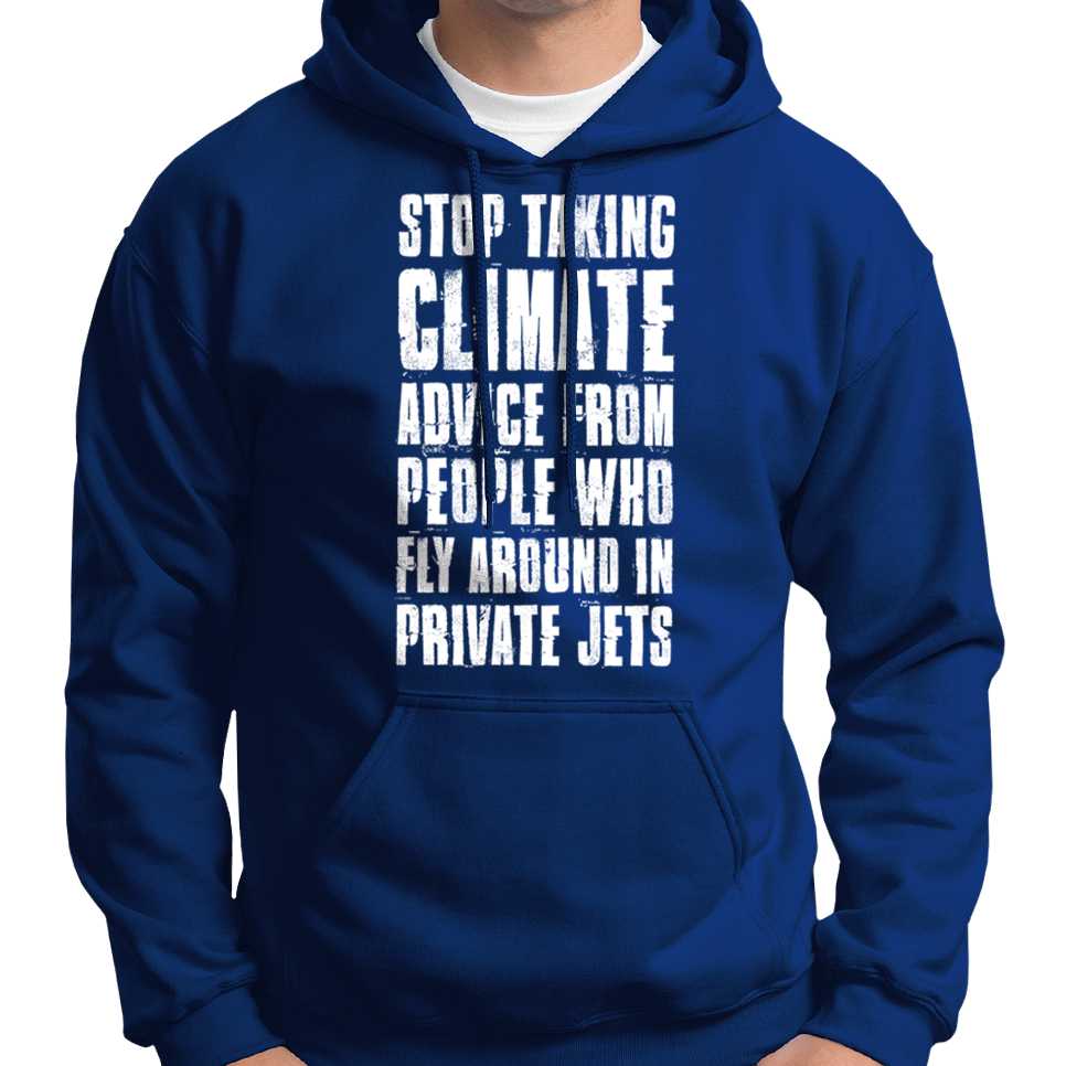 "Stop Taking Climate Advice..." Hoodie Wide Awake Clothing
