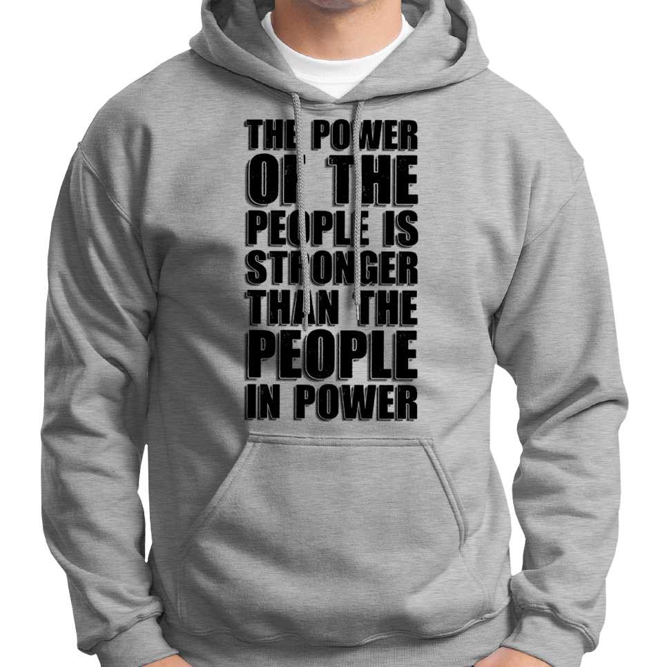 "The Power Of The People Is Stronger..." Hoodie Wide Awake Clothing