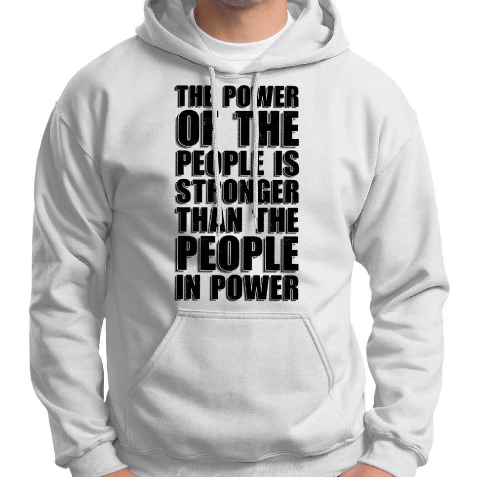 "The Power Of The People Is Stronger..." Hoodie Wide Awake Clothing