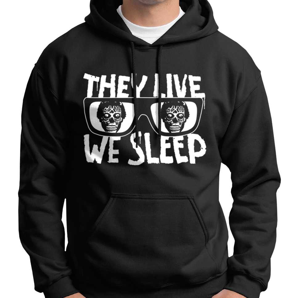 They Live We Sleep Hoodie Wide Awake Clothing