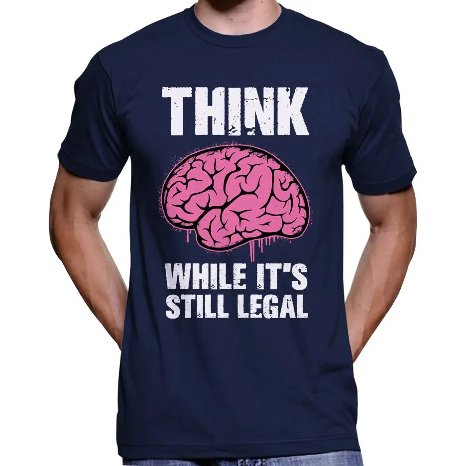 Think While It's Still Legal T-Shirt Wide Awake Clothing