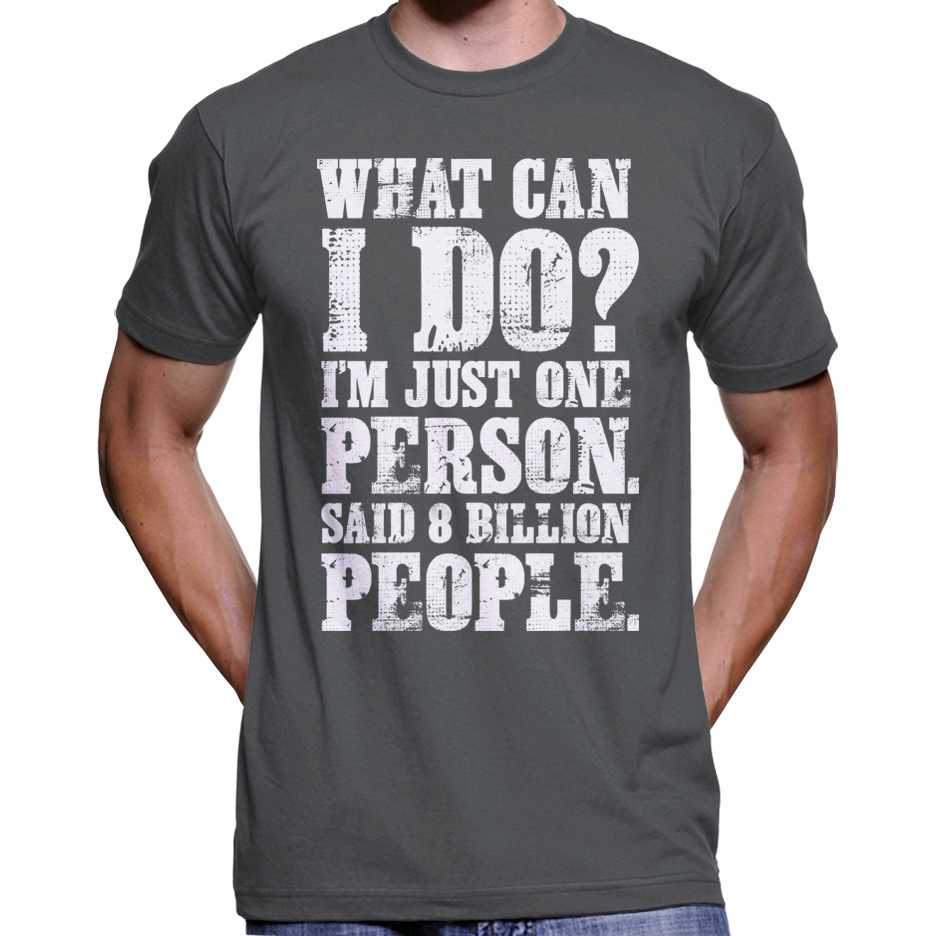 "What Can I Do? I'm Just One Person..." T-Shirt Wide Awake Clothing