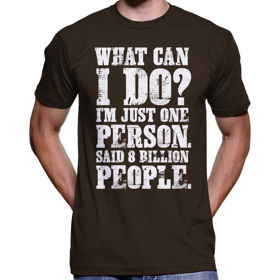 "What Can I Do? I'm Just One Person..." T-Shirt Wide Awake Clothing