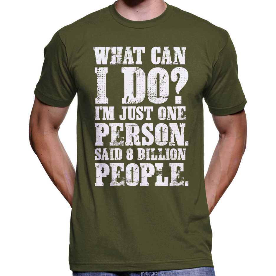 "What Can I Do? I'm Just One Person..." T-Shirt Wide Awake Clothing