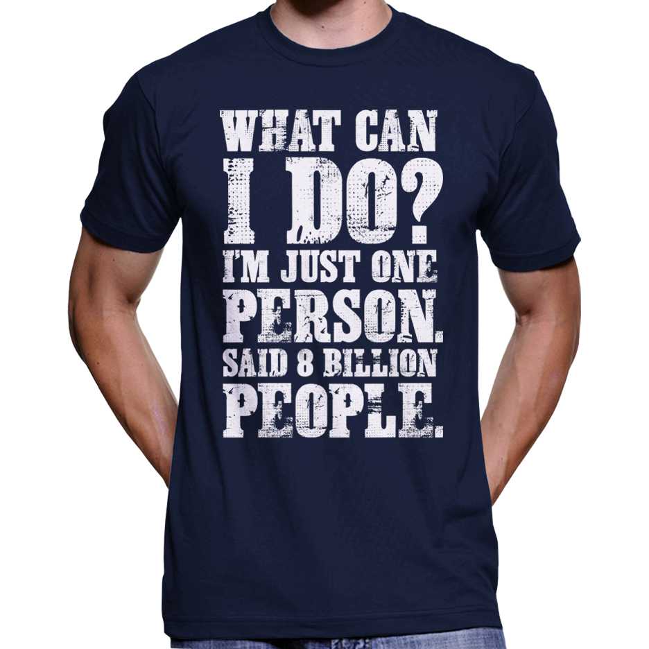 "What Can I Do? I'm Just One Person..." T-Shirt Wide Awake Clothing