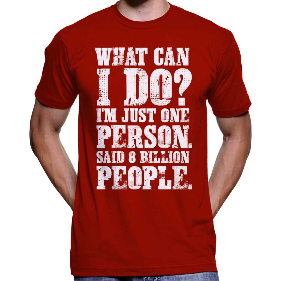 "What Can I Do? I'm Just One Person..." T-Shirt Wide Awake Clothing