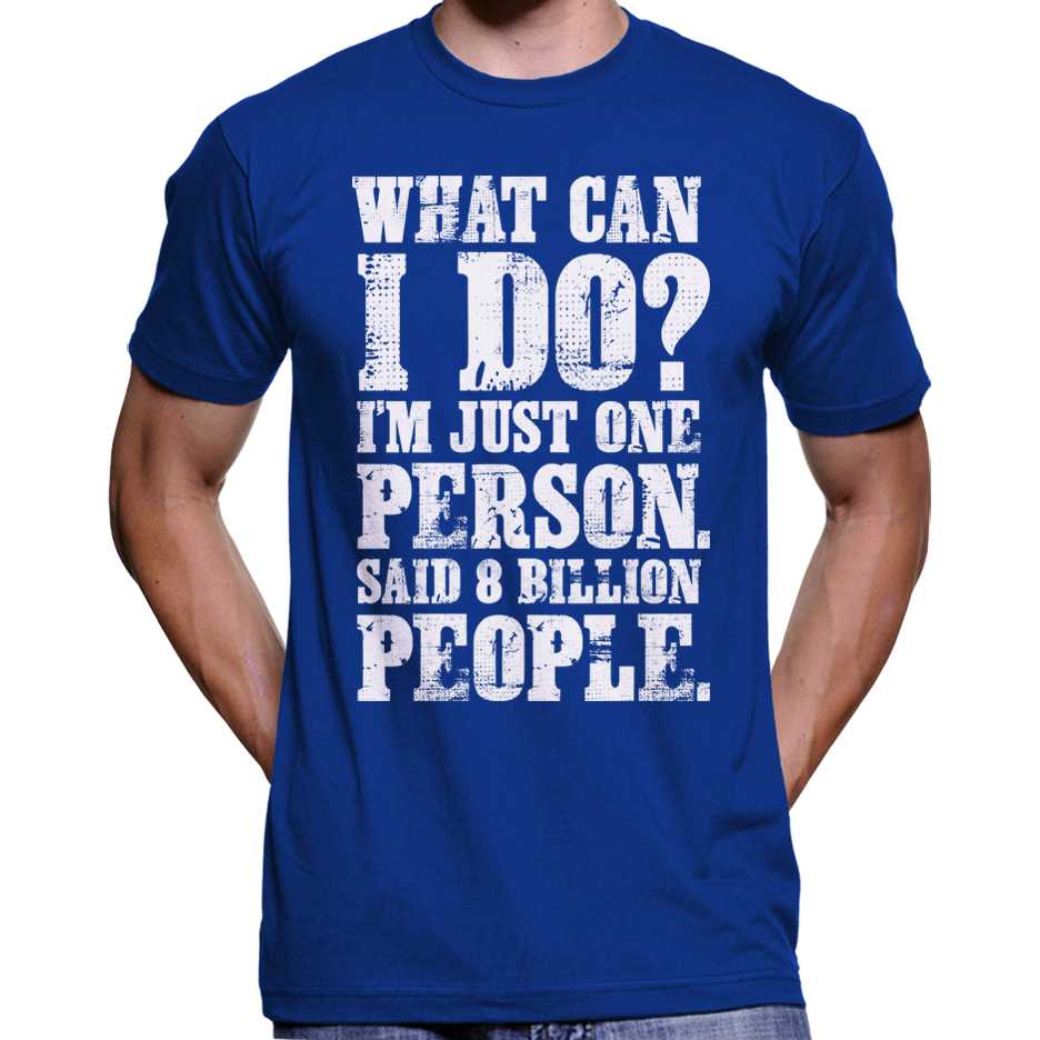 "What Can I Do? I'm Just One Person..." T-Shirt Wide Awake Clothing