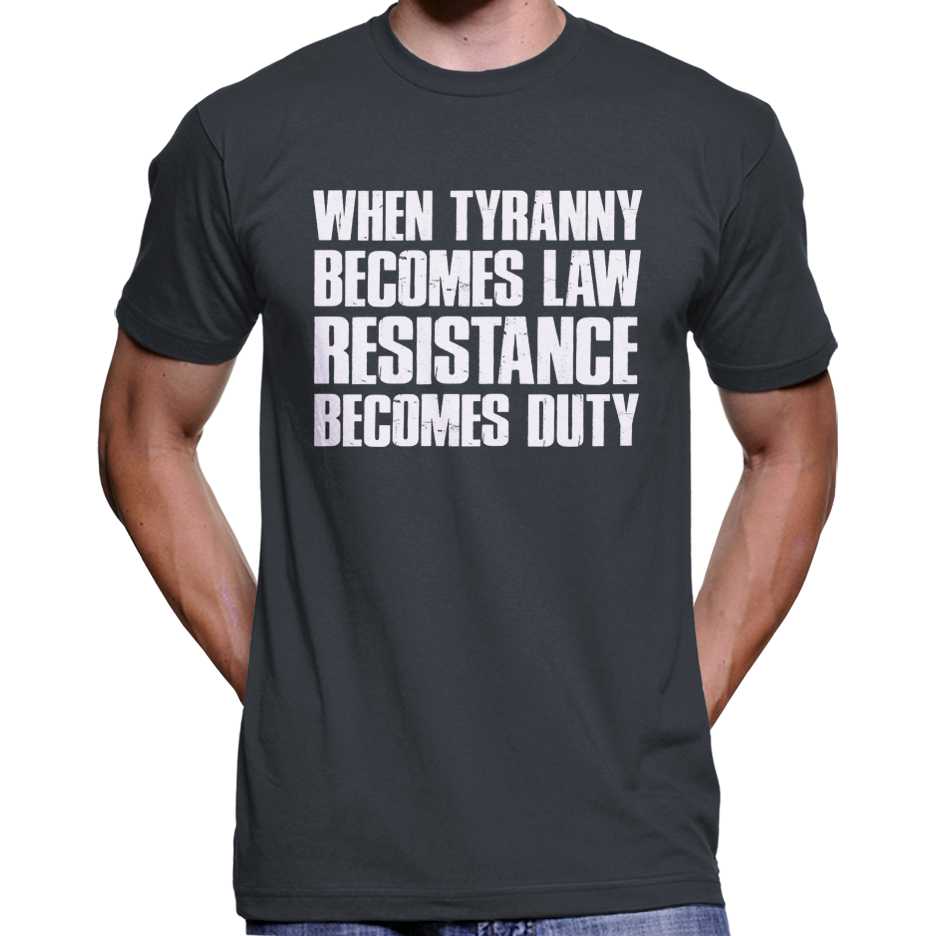 When Tyranny Becomes Law, Resistance Becomes Duty T-Shirt Wide Awake Clothing