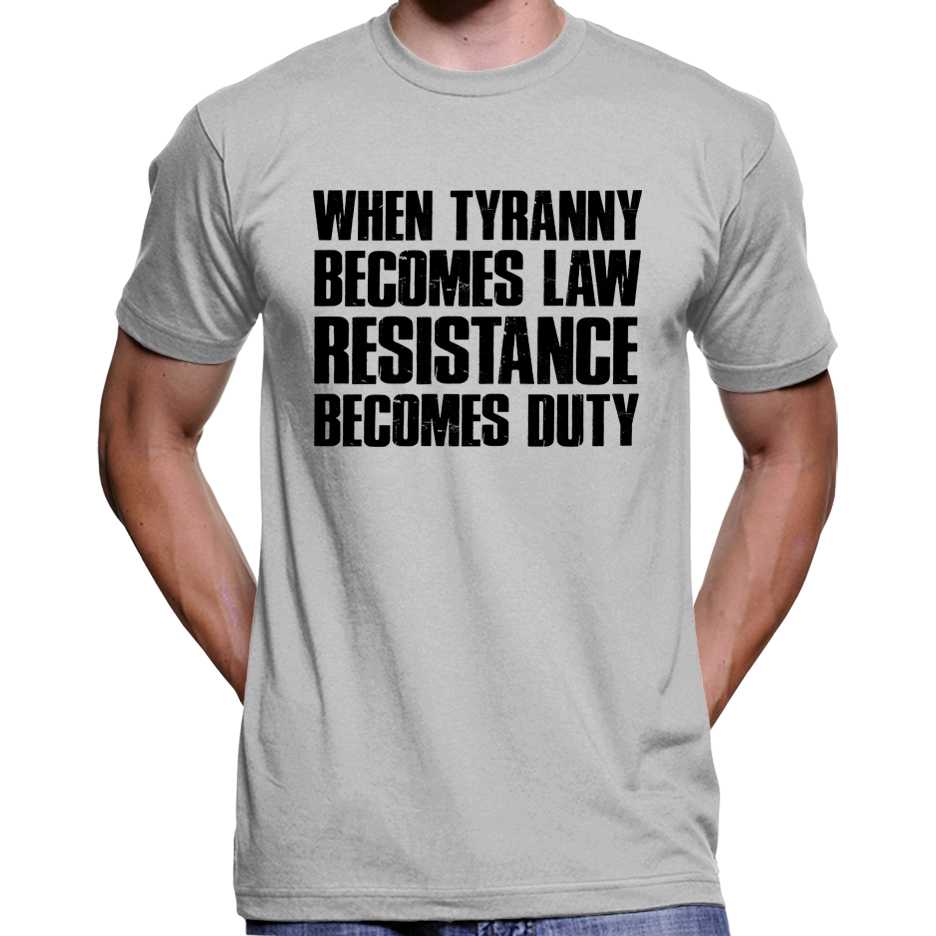 When Tyranny Becomes Law, Resistance Becomes Duty T-Shirt Wide Awake Clothing