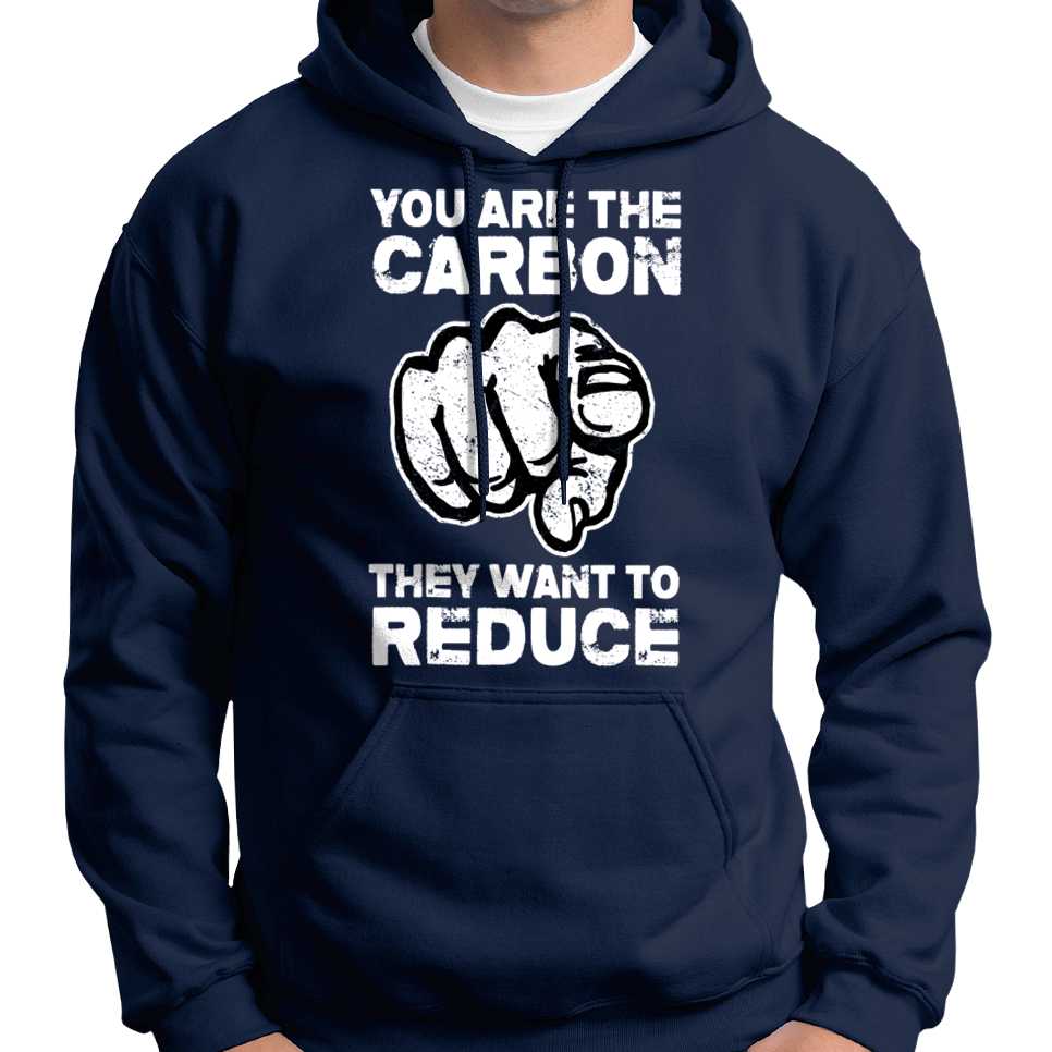 "You Are The Carbon They Want To Reduce" Hoodie Wide Awake Clothing