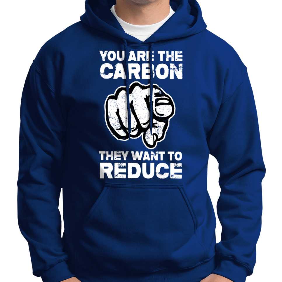 "You Are The Carbon They Want To Reduce" Hoodie Wide Awake Clothing