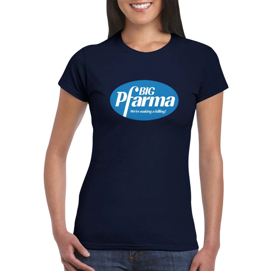 Big Pfarma "We're Making A Killing" Women's T-Shirt