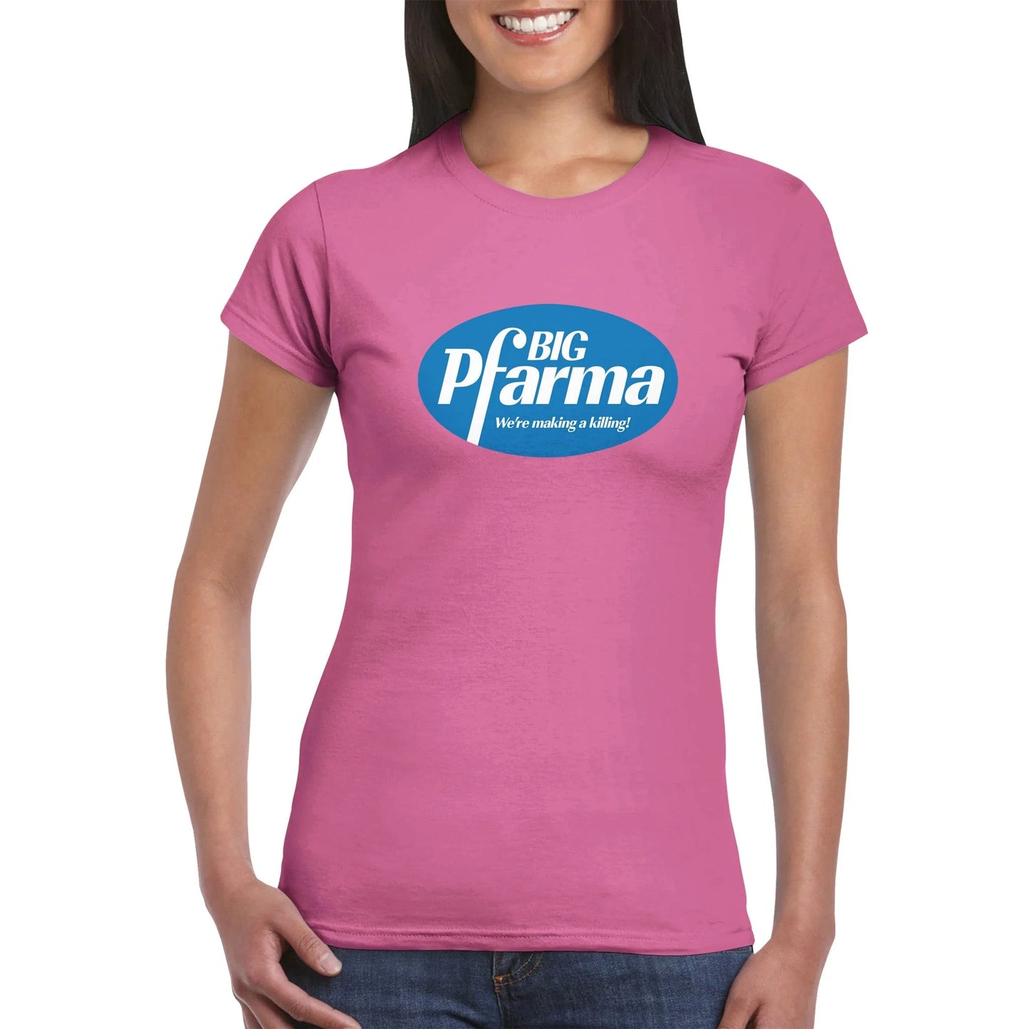 Big Pfarma "We're Making A Killing" Women's T-Shirt