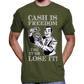 "Cash Is Freedom, Use It Or Lose It!" T-Shirt