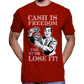 "Cash Is Freedom, Use It Or Lose It!" T-Shirt