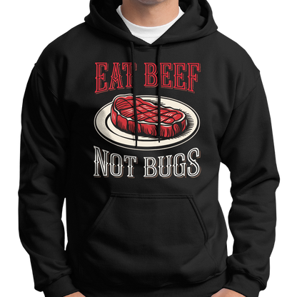 Eat Beef, Not Bugs Hoodie