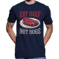 Eat Beef, Not Bugs T-Shirt