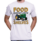 Food Doesn't Grow On Shelves Pro-Farmer T-Shirt