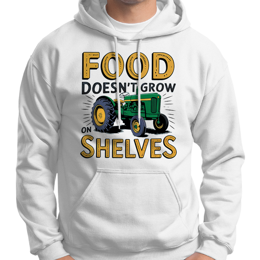 Food Doesn't Grow On Shelves Pro-Farmer Hoodie