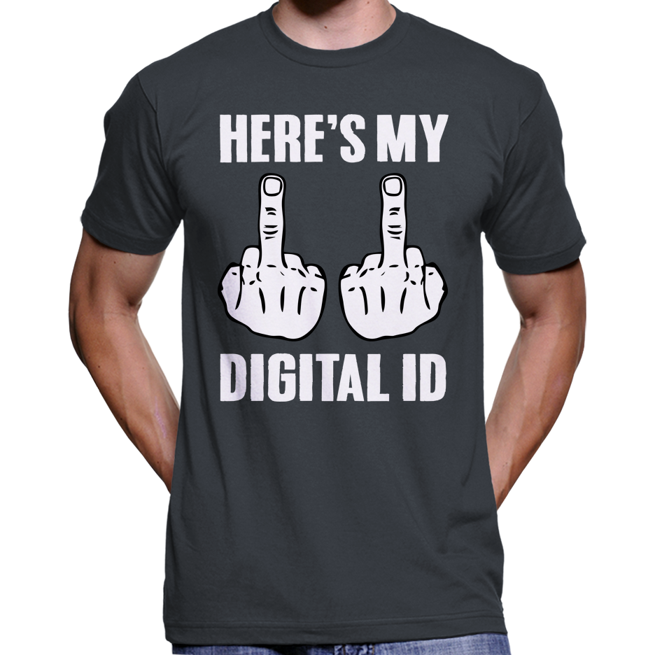 Here's My Digital ID Middle Fingers T-Shirt